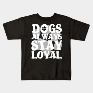 DOGS ARE ALWAYS LOYAL PAW GIFT SHIRT GESCHENK SHIRT Kids T-Shirt